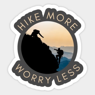 Hike more worry less Sticker